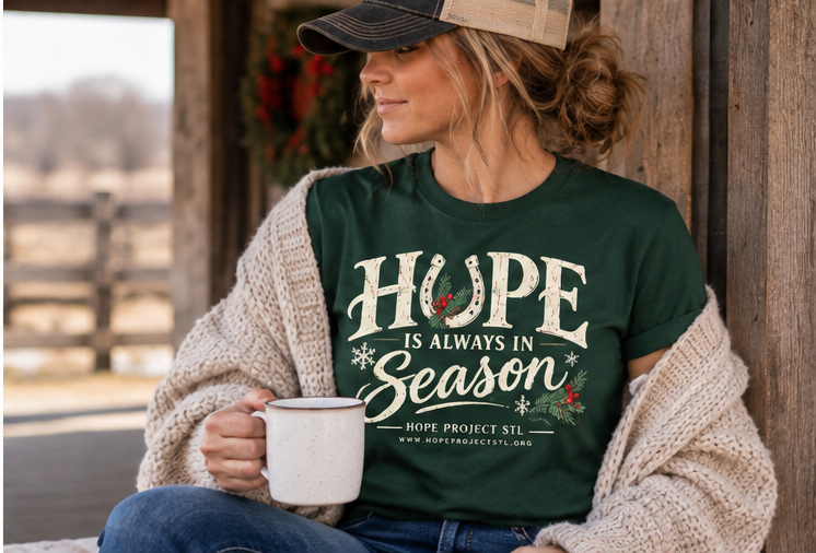 Hope Is Always in Season T-Shirt | Hope Project STL | Winter Horse Lover Tee